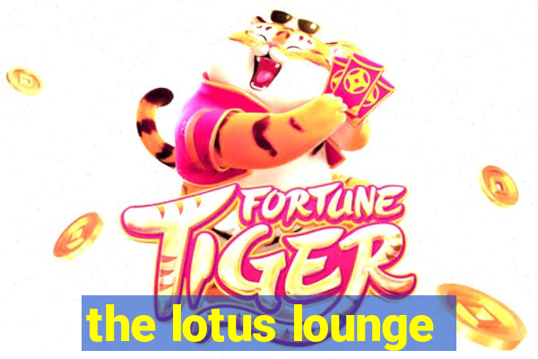 the lotus lounge